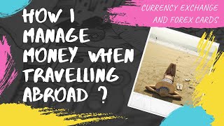 Travel Tips on Currency Exchange amp Forex Cards II How to manage money while Travelling Abroad [upl. by Swann573]