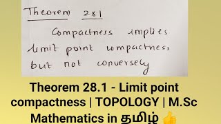 Theorem 281  Limit point compactness  TOPOLOGY  MSc Mathematics in தமிழ் 👍 [upl. by Hauger948]