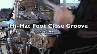 Rick Latham Hi Hat Foot Close Groove [upl. by Stanislaw]