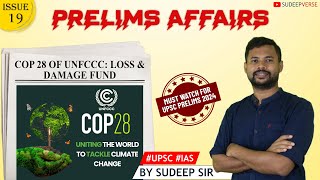 19 PRELIMS AFFAIRS  COP 28 OF UNFCCC LOSS AND DAMAGE FUND  UPSC PRELIMS 2024  SUDEEP SIR [upl. by Ragde860]