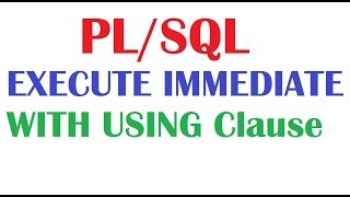 PLSQL Tutorial  EXECUTE IMMEDIATE with USING Clause [upl. by Tipton]