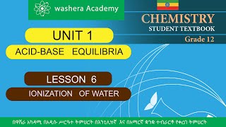 CHEMISTRY GRADE 12 UNIT 1 LESSON 6 IONIZATION OF WATER [upl. by Eiznikam]