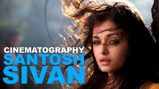 Understanding the Cinematography of Santosh Sivan [upl. by Selemas486]