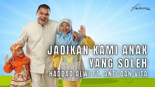 Hadad Alwi feat Anti amp Vita  Jadikan Kami Anak yang Sholeh Official Music Video [upl. by Leiruh203]