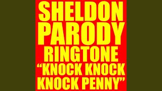 Sheldon Parody Ringtone Knock Knock Knock Penny  Spoof of the Big Bang Theory [upl. by Flanigan]