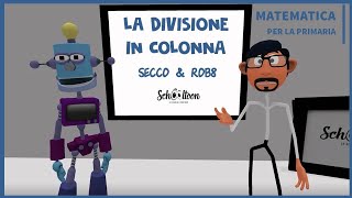 La divisione in colonna  La Matematica per la Primaria di Schooltoon [upl. by Veron]