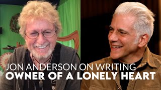 Yes Singer Jon Anderson Talks About Writing quotOwner of a Lonely Heartquot [upl. by Stephine]