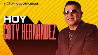 UN POCO DE RUIDO Programa 57 Hoy con COTY HERNANDEZ [upl. by Culbert]