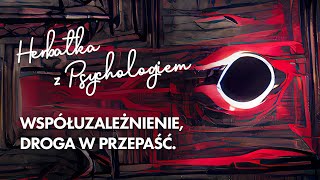 WSPÓŁUZALEŻNIENIE DROGA W PRZEPAŚĆ [upl. by Ytisahc]