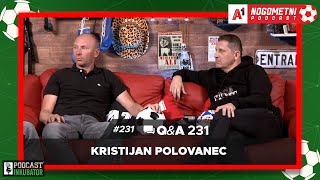 A1 Nogometni Podcast 231 QampA 231  Kristijan Polovanec [upl. by Chappy]