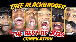 THEE BLACKBADGER quotBEST OF 2022quot FUNNY COMPILATION  10 HOURS [upl. by Kola749]