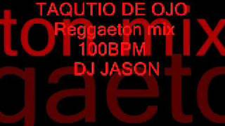 TAQUITO DE OJO REGGAETON 100BPM DJjason [upl. by Damaris]