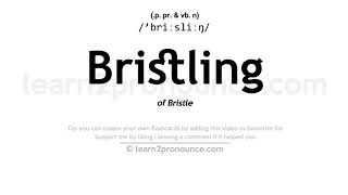 Pronunciation of Bristling  Definition of Bristling [upl. by Narak]