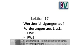 Abschreibung Forderungen  Einzelwertberichtigung EWB Pauschalwertberichtigung PWB FB L17 T03 [upl. by Det]