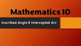 INSCRIBED ANGLE and INTERCEPTED ARC [upl. by Kester]