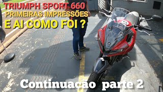 TRIUMPH TIGER 660 SPORT PRIMEIRAS IMPRESSÕES [upl. by Bowerman]