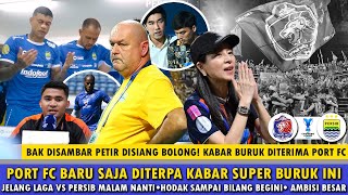 🔵TIBA² PORT FC DAPAT PETAKA BURUK JELANG VS PERSIB🔥Persib di Prediksi Menang Tipis🔥Hodak Beri Respon [upl. by Crosse]