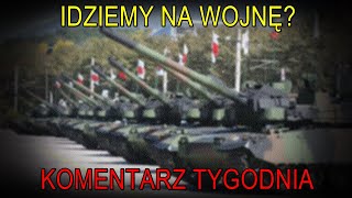 NA ŻYWO Idziemy na wojnę  Komentarz Tygodnia [upl. by Britney]