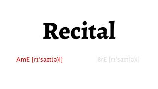 How to Pronounce recital in American English and British English [upl. by Enixam]