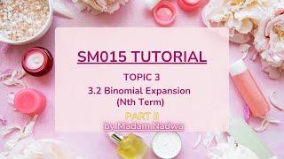 TUTORIAL SM015 TOPIC 3 Part 2 Binomial Expansion nth term [upl. by Enalb]