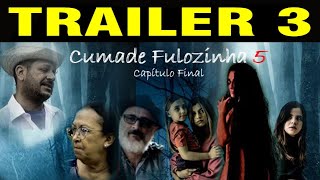 CUMADE FULOZINHA 5  TRAILER 3 [upl. by Muldon]