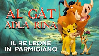 Al gàt ädla Rina  Il Re Leone in dialetto parmigiano [upl. by Gaby523]