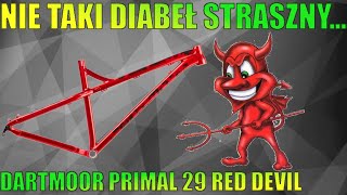 RAMA DARTMOOR PRIMAL 29 BOOST RED DEVIL  RAMA DO WSZYSTKIEGO CZY DO NIECZEGO [upl. by Cowen]