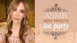 ASMR Mini Sweets Tea Party  Softspoken and whispered [upl. by Yssep]