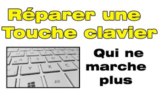 Comment réparer une touche de clavier qui ne marche plus ne fonctionne plus [upl. by Jefferson]