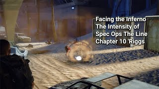 Spec Ops The Line  Chapter 10 Riggs  The Madness Unfolds Full Walkthrough [upl. by Rachael]