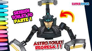 COMO DIBUJAR Y COLOREAR AL ASTRO TOILET MEJORADO DE SKIBIDI TOILET 70 Parte 1 [upl. by Decker902]