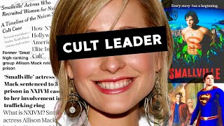 Smallville Hero to Cult Leading Villian  The Cult of Allison Mack amp NXIVM [upl. by Gustafsson]