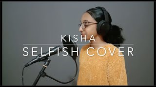 Madison Beer Selfish Cover by Kisha [upl. by Neelhsa]