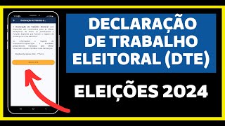 DECLARAÇÃO DE TRABALHO ELEITORAL DTE ELEIÇÕES 2024 [upl. by Bobseine278]