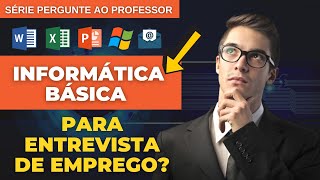 Informática Básica Para Entrevista de Emprego É Importante Informática Sem Segredo [upl. by Carline390]