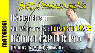 Matériel  Déclencheur Hähnel CAPTUR Pro  Faisceau Laser amp Gouttes deau  Episode n°118 [upl. by Trebreh]