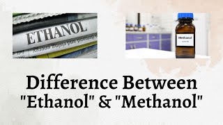 Difference Between Ethanol and Methanol  Uncorking the Chemistry Behind Ethanol vs Methanol Debate [upl. by Fleischer]