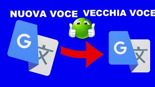 COME RIAVERE LA VECCHIA VOCE DI GOOGLE TRADUTTORE [upl. by Lawlor357]