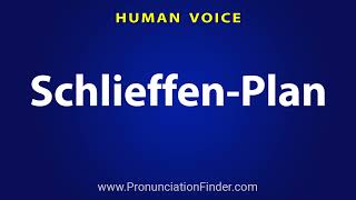 How To Pronounce Schlieffen Plan [upl. by Gareth]