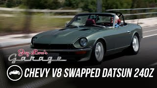 Chevy V8 Swapped Datsun 240Z  Jay Lenos Garage [upl. by Yauqaj896]