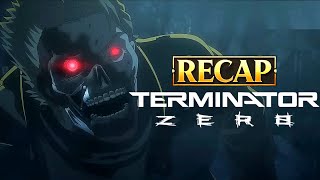 TERMINATOR ZERO Series FULL RECAP [upl. by Eedrahc]