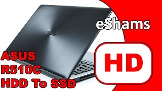 ASUS R510C HDD To SSD UpGrade [upl. by Netram]