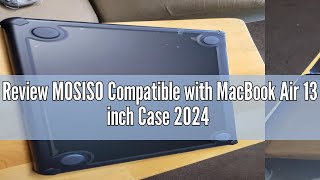 Review MOSISO Compatible with MacBook Air 13 inch Case 2024 2023 2022 M3 A3113 M2 A2681 AntiCracki [upl. by Goodden]