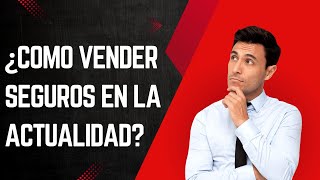 ¿Cómo vender Seguros en la actualidad Estrategias Clave [upl. by Strain51]