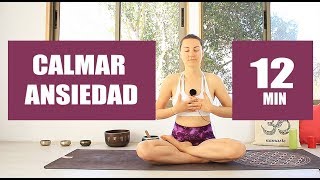 Reducir ANSIEDAD en 12 minutos  practica para calmarse  MalovaElena [upl. by Deidre608]