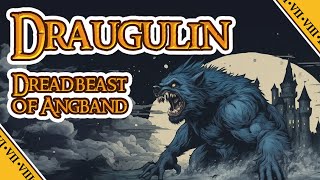 DRAUGULIN DREADBEAST OF ANGBAND  LOTR [upl. by Lladnew]