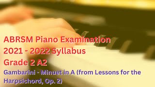 ABRSM Piano Examination 2021  2022 Syllabus Grade 2  A2  Gambarini  Minuet in A abrsm piano [upl. by Lunnete407]