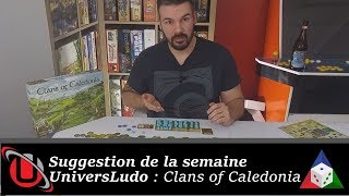 Suggestion de la semaine 12 Univers Ludo  Clans of Caledonia [upl. by Enitsirk269]