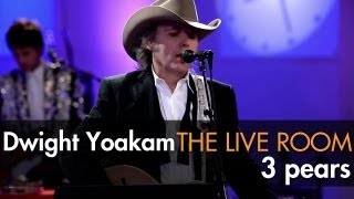 Dwight Yoakam  quot3 Pearsquot captured in The Live Room [upl. by Devitt]