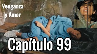 Venganza y Amor Capitulo 99 completo en español  Venganza y Amor nuevo capitulo [upl. by Adlesirc]